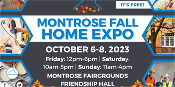Montrose Fall Home Expo, October 6-8, 2023