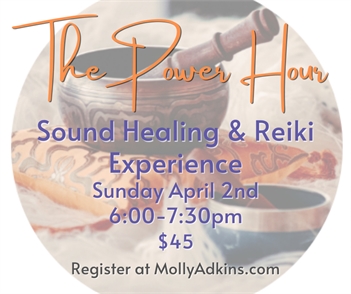 The Power Hour - Sound Healing & Reiki Experience